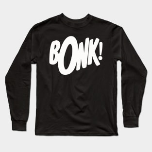 Bonk! Long Sleeve T-Shirt